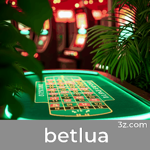 betlua: Sua Solução Completa para Apostas Online