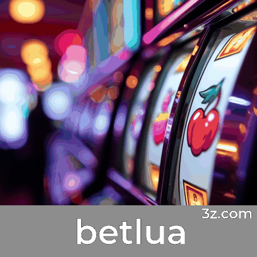 betlua: Sua Solução Completa para Apostas Online